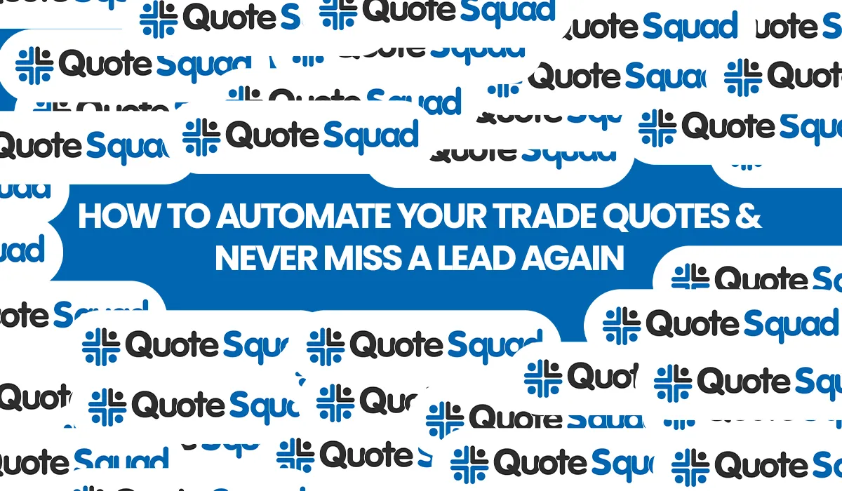 How to automate your trade quotes & never miss a lead