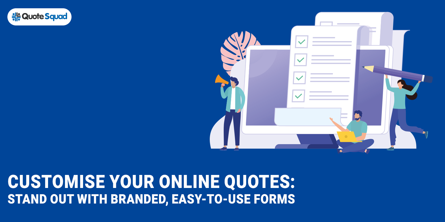 CUSTOMISE YOUR ONLINE FORMS